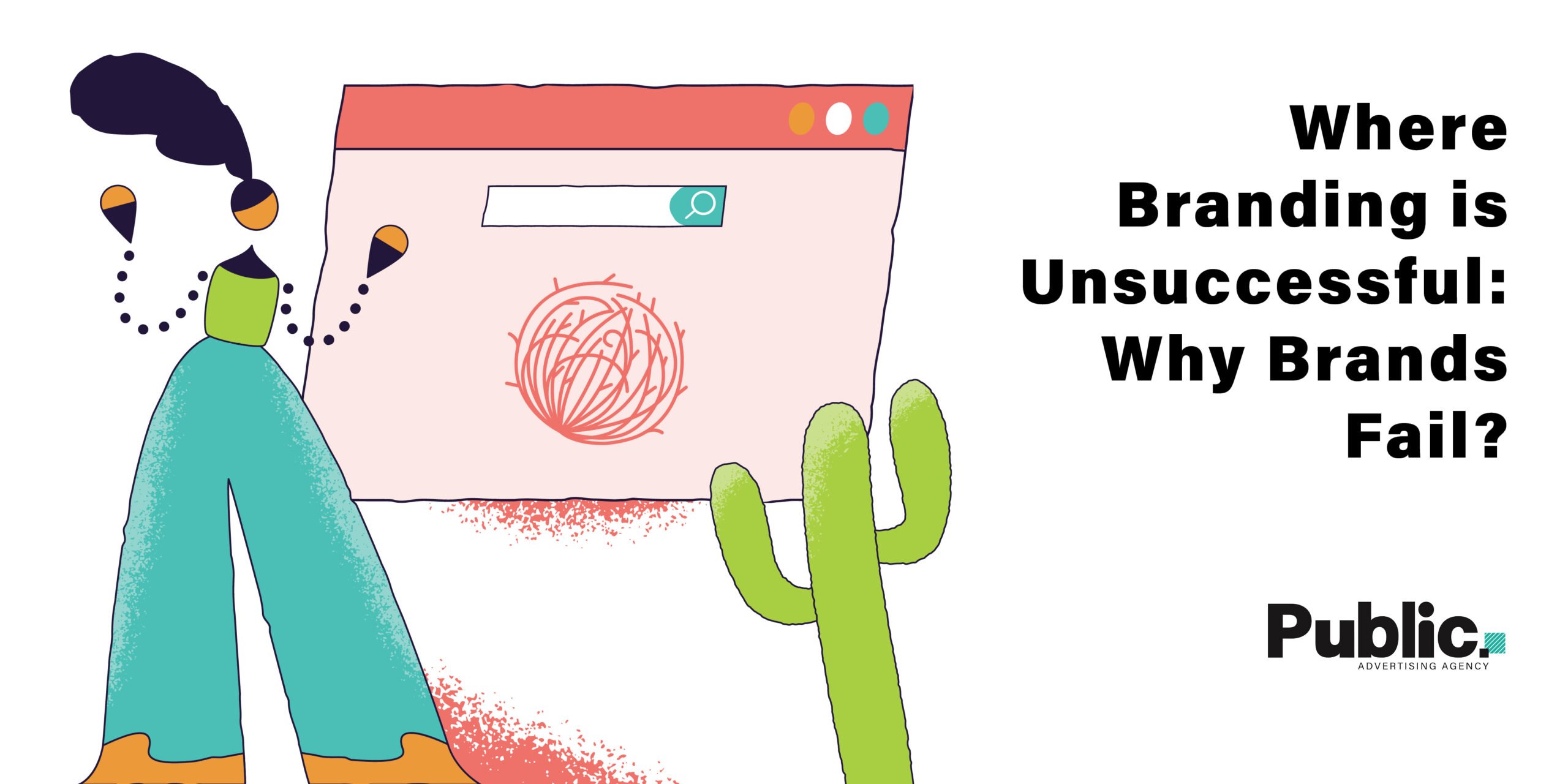 Where branding is unsuccessful: Why brands fail
